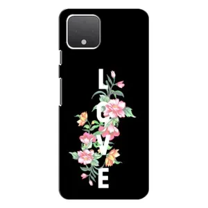 Чехлы для любимой на Ґуґл Піксель 4 XL (VPrint) (Квіти LOVE)