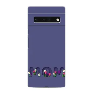 Чехлы для мамы на Google Pixel 6 Pro (Мама в цветах)