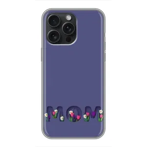 Чохли для мами на iPhone 16 Pro Max (Мама в квітах)