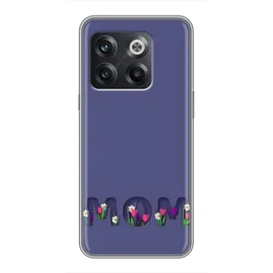 Чехлы для мамы на OnePlus 10T (Мама в цветах)