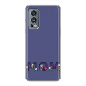 Чехлы для мамы на OnePlus Nord 2 (Мама в цветах)