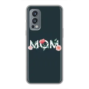 Чехлы для мамы на OnePlus Nord 2 (Mom дизайн)