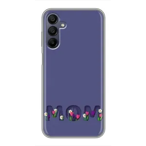 Чохли для мами на Samsung Galaxy A15 (A155) (Мама в квітах)