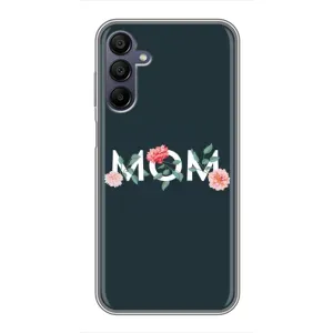 Чохли для мами на Samsung Galaxy A15 (A155) (Mom дизайн)