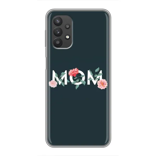 Чохол з принтом «Mom дизайн» для Samsung Galaxy A32 Чохол з принтом «Mom дизайн» для Samsung Galaxy A32