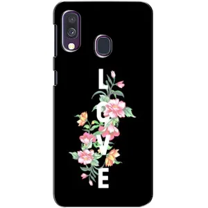 Чехлы для любимой на Самсунг Галаксі A40 2019 (A405F) (VPrint) (Квіти LOVE)