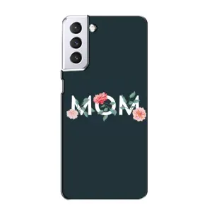 Чехлы для мамы на Samsung Galaxy S21 (Mom дизайн)