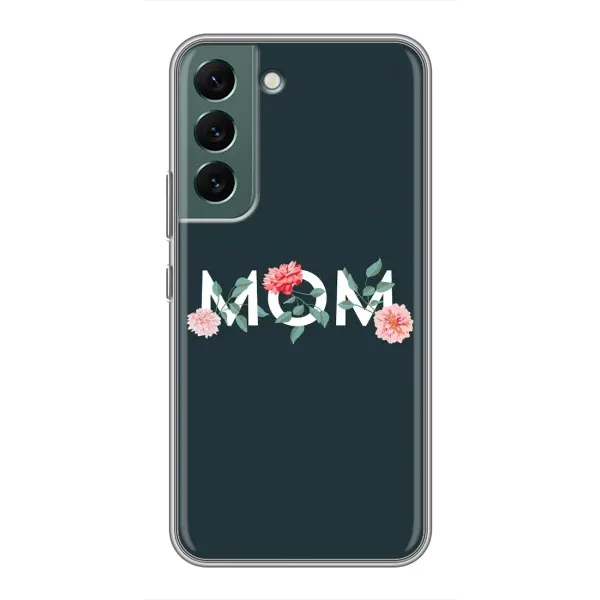 Чохол з принтом «Mom дизайн» для Samsung Galaxy S22 Чохол з принтом «Mom дизайн» для Samsung Galaxy S22