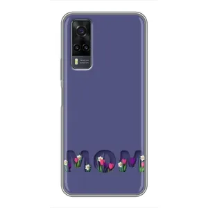 Чехлы для мамы на ViVO Y31 (Мама в цветах)